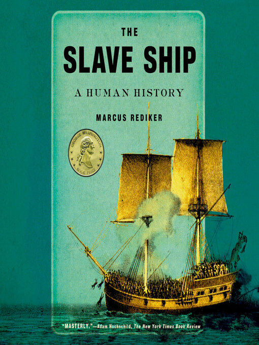 Title details for The Slave Ship by Marcus Rediker - Wait list